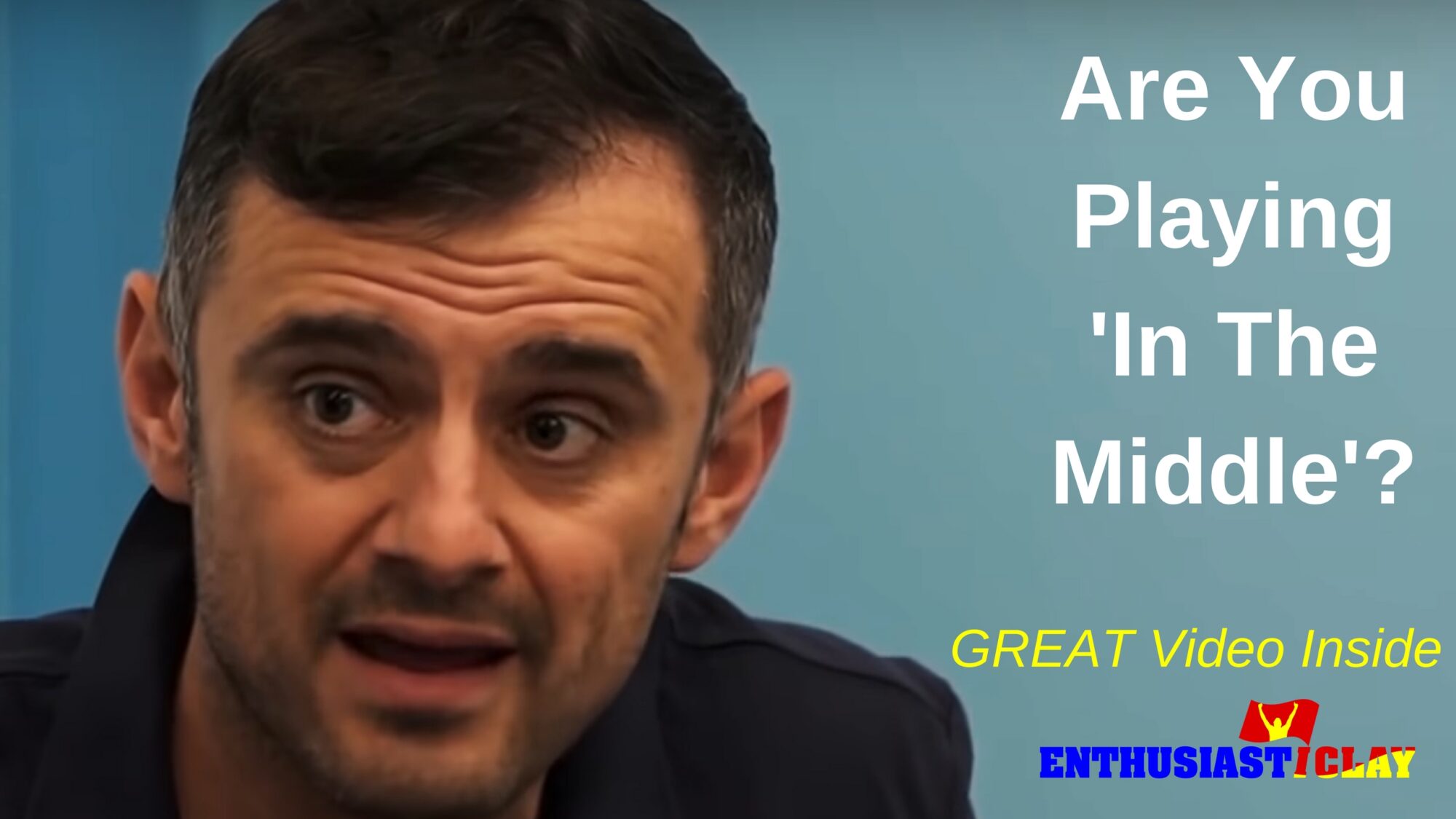 What To Do If You’re Not Just Like Gary Vee